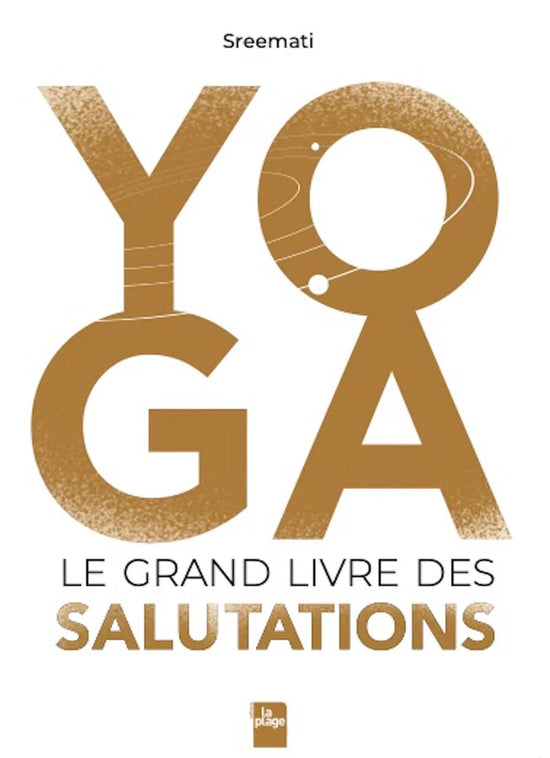 YOGA. LE GRAND LIVRE DES SALUTATIONS